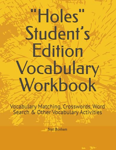 "Holes" Student’s Edition Vocabulary Workbook: Vocabulary Matching, Crosswords, Word Search & Other Vocabulary Activities von Independently published