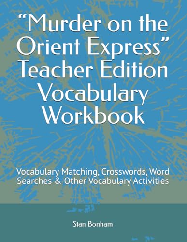 “Murder on the Orient Express” Teacher Edition Vocabulary Workbook: Vocabulary Matching, Crosswords, Word Searches & Other Vocabulary Activities
