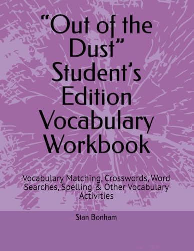 “Out of the Dust” Student’s Edition Vocabulary Workbook: Vocabulary Matching, Crosswords, Word Searches, Spelling & Other Vocabulary Activities von Independently published