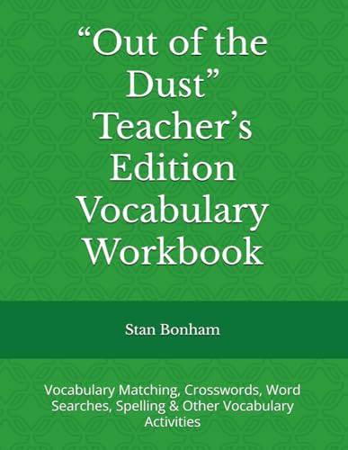 “Out of the Dust” Teacher’s Edition Vocabulary Workbook: Vocabulary Matching, Crosswords, Word Searches, Spelling & Other Vocabulary Activities von Independently published