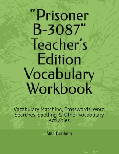 “Prisoner B-3087” Teacher’s Edition Vocabulary Workbook: Vocabulary matching, Crosswords, Word Searches, Spelling & Other vocabulary Activities von Independently published