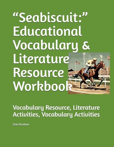 “Seabiscuit:” Educational Vocabulary & Literature Resource Workbook: Vocabulary Resource, Literature Activities, Vocabulary Activities von Independently published