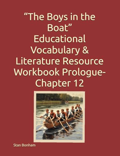 “The Boys in the Boat” Educational Vocabulary & Literature Resource Workbook Prologue-Chapter 12 von Independently published