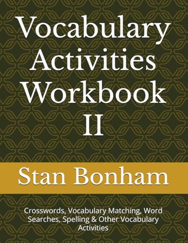 Vocabulary Activities Workbook II: Crosswords, Vocabulary Matching, Word Searches, Spelling & Other Vocabulary Activities von Independently published