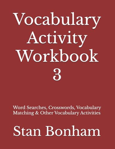 Vocabulary Activity Workbook 3: Word Searches, Crosswords, Vocabulary Matching & Other Vocabulary Activities von Independently published