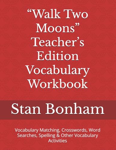 “Walk Two Moons” Teacher’s Edition Vocabulary Workbook: Vocabulary Matching, Crosswords, Word Searches, Spelling & Other Vocabulary Activities von Independently published