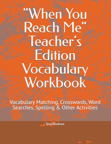 "When You Reach Me" Teacher’s Edition Vocabulary Workbook: Vocabulary Matching, Crosswords, Word Searches, Spelling & Other Activities von Independently published