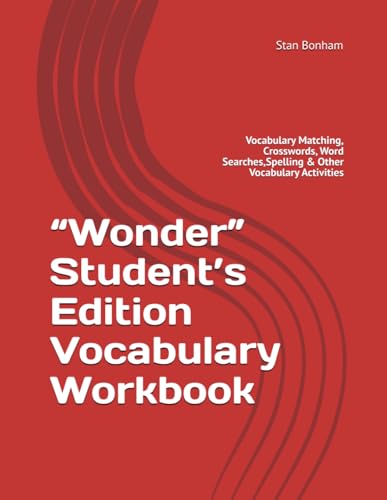 “Wonder” Student’s Edition Vocabulary Workbook: Vocabulary Matching, Crosswords, Word Searches,Spelling & Other Vocabulary Activities von Independently published