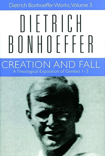 Creation and Fall: A Theological Exposition of Genesis 1-3: Dietrich Bonhoeffer Works, Volume 3 von Fortress Press