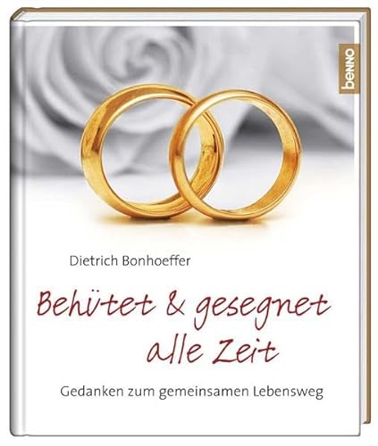 Geschenkbuch »Behütet & gesegnet alle Zeit«: Gedanken zum gemeinsamen Lebensweg Geschenkbuch »Behütet & gesegnet alle Zeit«: Gedanken zum gemeinsamen Lebensweg