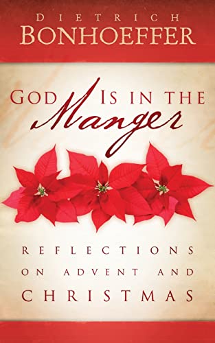 God Is in the Manger: Reflections on Advent and Christmas von Westminster John Knox Press