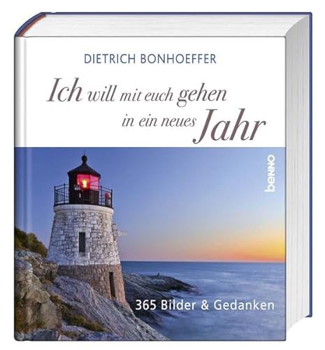 Ich will mit euch gehen in ein neues Jahr: 365 Bilder & Gedanken Ich will mit euch gehen in ein neues Jahr: 365 Bilder & Gedanken