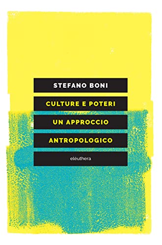Culture e poteri. Un approccio antropologico Culture e poteri. Un approccio antropologico von Elèuthera