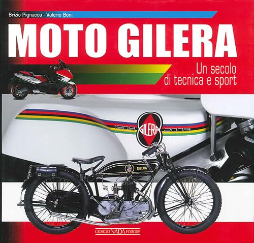 Moto Gilera. Un secolo di tecnica e sport von Nada