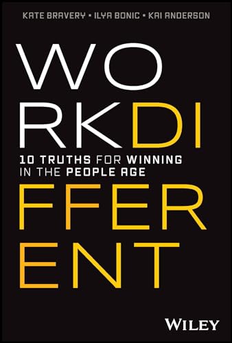 Work Different: 10 Truths for Winning in the People Age von Wiley