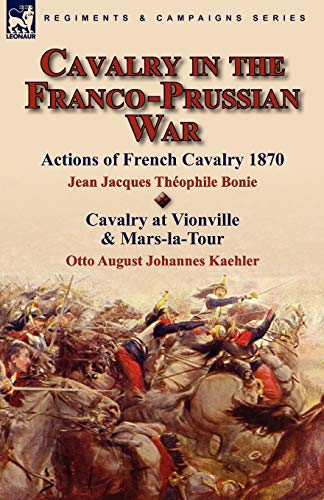 Cavalry in the Franco-Prussian War von Leonaur Ltd