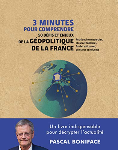 3 minutes pour comprendre 50 défis et enjeux de la géopolitique de la France von COURRIER LIVRE