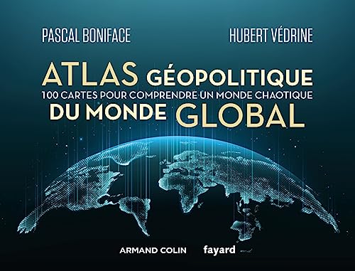 Atlas géopolitique du monde global: 100 cartes pour comprendre un monde chaotique von ARMAND COLIN