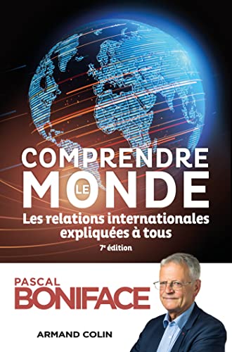 Comprendre le monde - 7e éd.: Les relations internationales expliquées à tous