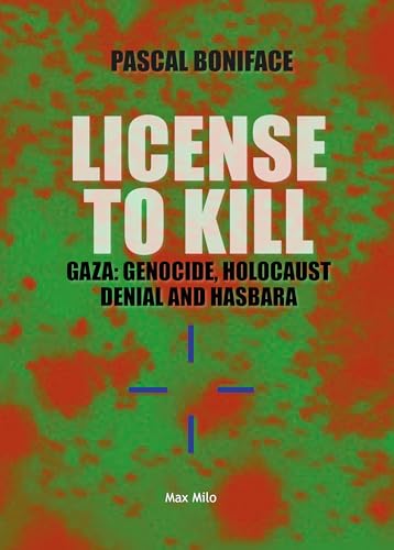 License to Kill: Gaza: Genocide, Holocaust Denial and Hasbara von Max Milo Editions
