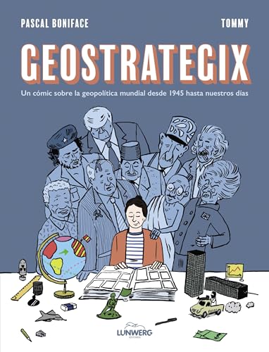Geostrategix: Un cómic sobre la geopolítica mundial desde 1945 hasta nuestros días (Novela gráfica)