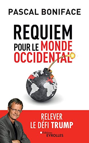 Requiem pour le monde occidental: Relever le défi Trump