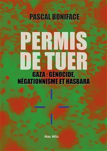 Permis de tuer: Gaza: génocide, négationnisme et hasbara von Max Milo Editions