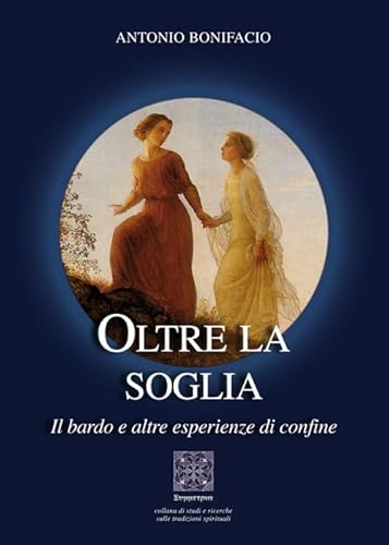 Oltre la soglia. Il bardo e altre esperienze di confine (Studi e ricerche sulle tradiz. spirituali) von Simmetria Edizioni