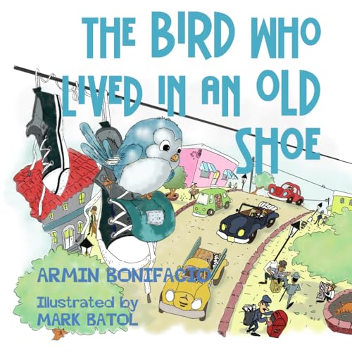 The Bird Who Lived in an Old Shoe von Independently published