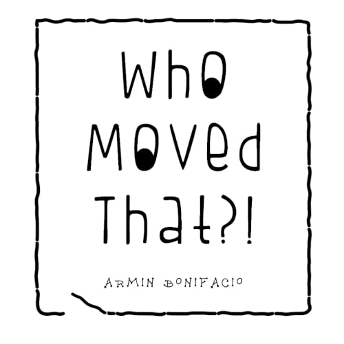 Who Moved That?! von Independently published