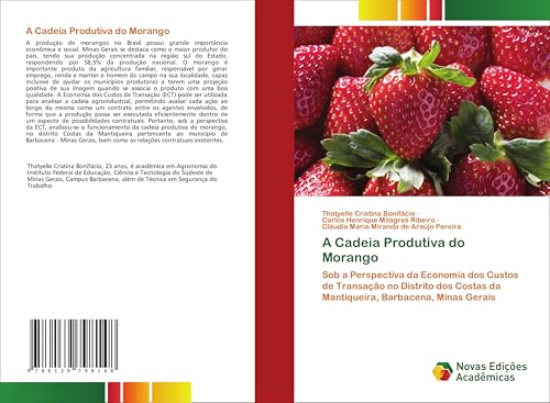 A Cadeia Produtiva do Morango: Sob a Perspectiva da Economia dos Custos de Transação no Distrito dos Costas da Mantiqueira, Barbacena, Minas Gerais von Novas Edições Acadêmicas