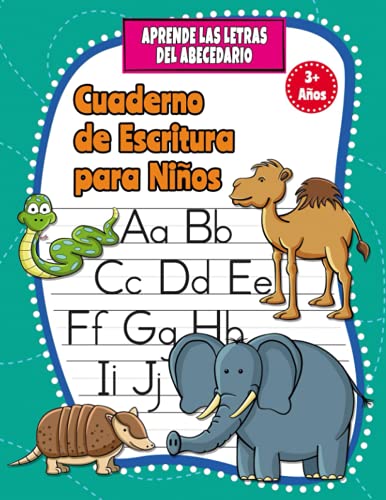 Aprende las Letras del Abecedario - Cuaderno de Escritura para Niños: Tareas ideales de práctica con las letras del alfabeto y divertidos animales para colorear, para niños de 3 años o más. von Independently published