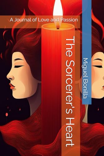 The Sorcerer's Heart: A Journal of Love and Passion