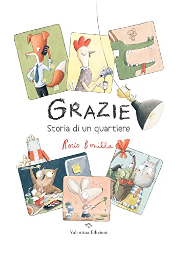 Grazie. Storia di un quartiere. Ediz. a colori von Valentina Edizioni