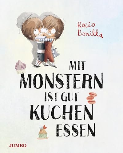Mit Monstern ist gut Kuchen essen (Rocio Bonillas bunte Welt) von Jumbo Neue Medien + Verla