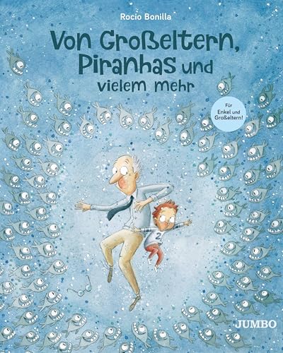Von Großeltern, Piranhas und vielem mehr: Bilderbuch (Rocio Bonillas bunte Welt)