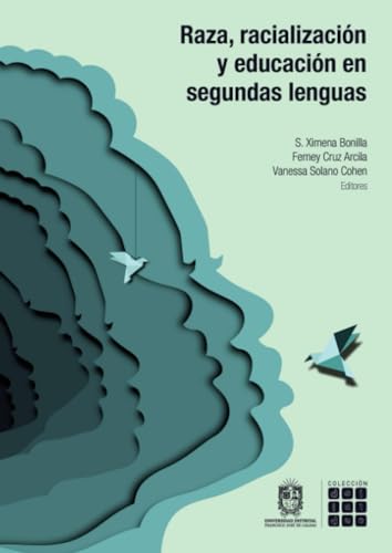 Raza, racialización y educación en segundas lenguas: Hacia pedagogías del empoderamiento intercultural y la justicia social Raza, racialización y educación en segundas lenguas: Hacia pedagogías del empoderamiento intercultural y la justicia social von Universidad Distrital Francisco José de Caldas