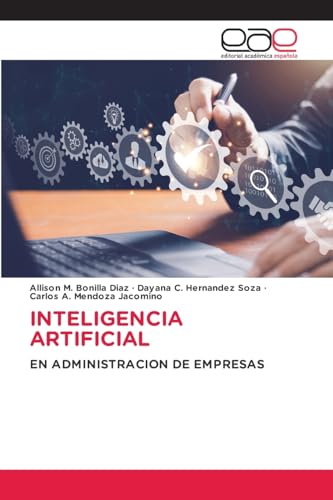 INTELIGENCIA ARTIFICIAL: EN ADMINISTRACION DE EMPRESAS von Editorial Académica Española