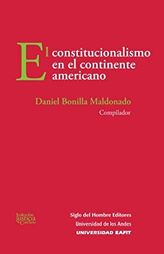 El constitucionalismo en el continente americano von Siglo del Hombre Editores