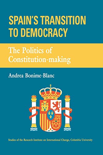 Spain's Transition to Democracy: The Politics of Constitution-making von CREATESPACE