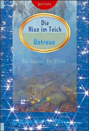 Die Nixe im Teich: Untreue (Heilung durch Märchen)