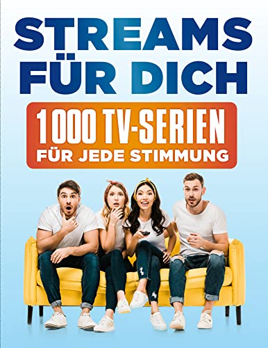 Streams für dich: 1000 TV-Serien für jede Stimmung. Übersetzung aus dem Englischen von Juliane Voigt. Streams für dich: 1000 TV-Serien für jede Stimmung. Übersetzung aus dem Englischen von Juliane Voigt.