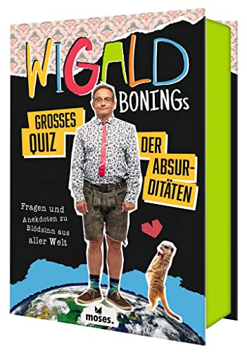 moses. Wigald Bonings großes Quiz der Absurditäten, lustiges Rate Quiz gefüllt mit Blödsinn und unnützem Wissen aus aller Welt, Wissensquiz vom Meister der Absurditäten für Jugendliche und Erwachsene