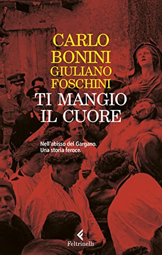 Ti mangio il cuore (Varia) von Feltrinelli Traveller