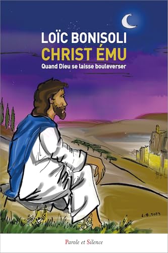 Christ ému: Quand Dieu se laisse bouleverser von PAROLE SILENCE