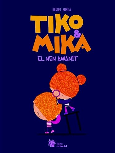 Tiko & Mika. El nen amanit (El Manglar, Band 19) von Liana Editorial
