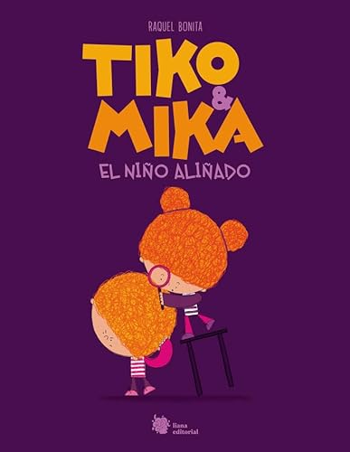 Tiko & Mika. El niño aliñado (El Manglar, Band 18) von Liana Editorial