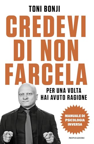 Credevi di non farcela. Per una volta hai avuto ragione. Manuale di psicologia inversa (Biblioteca umoristica Mondadori) von Mondadori