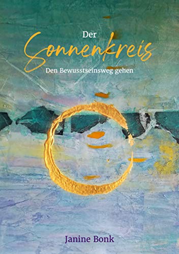 Der Sonnenkreis: Den Bewusstseinsweg gehen
