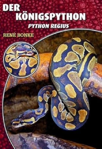 Der Königspython: Python regius (Buchreihe Art für Art Terraristik)